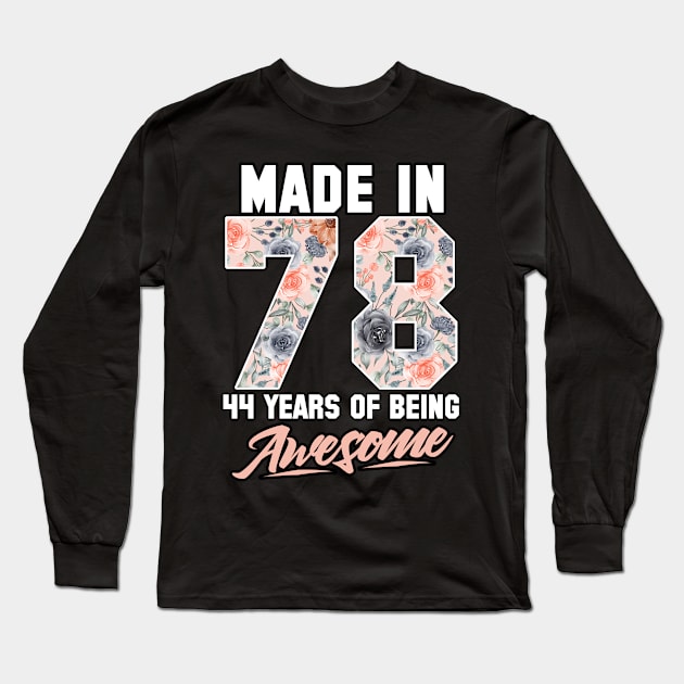 Made in 1978 44 years of being awesome 44th Birthday Flowers Long Sleeve T-Shirt by FunnyUSATees